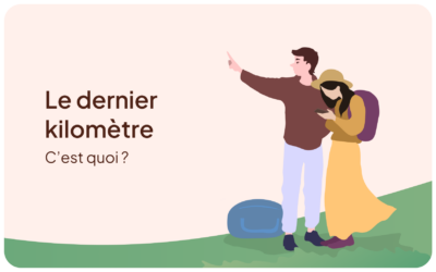 Le dernier kilomètre, c’est quoi ?