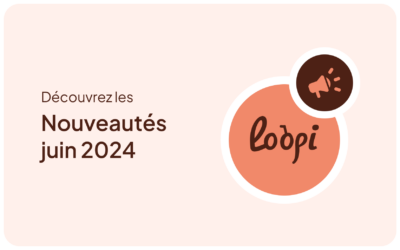 Les nouveautés Loopi du mois de juin 2024