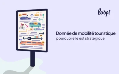 Donnée de mobilité touristique : pourquoi elle est devenue stratégique